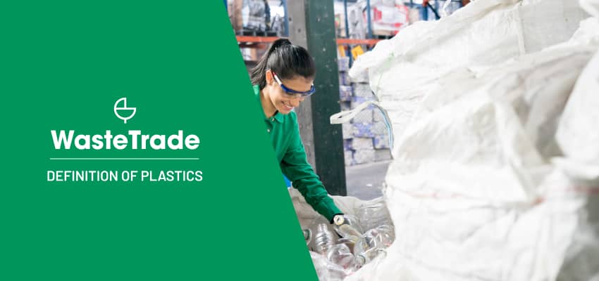 The definition of plastic from WasteTrade company
